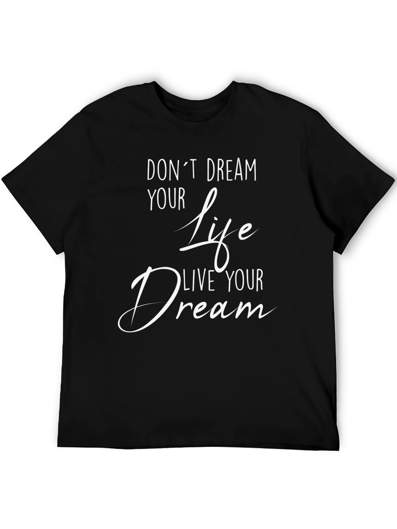 Inspirational Live Your Dream Graphic T-Shirt