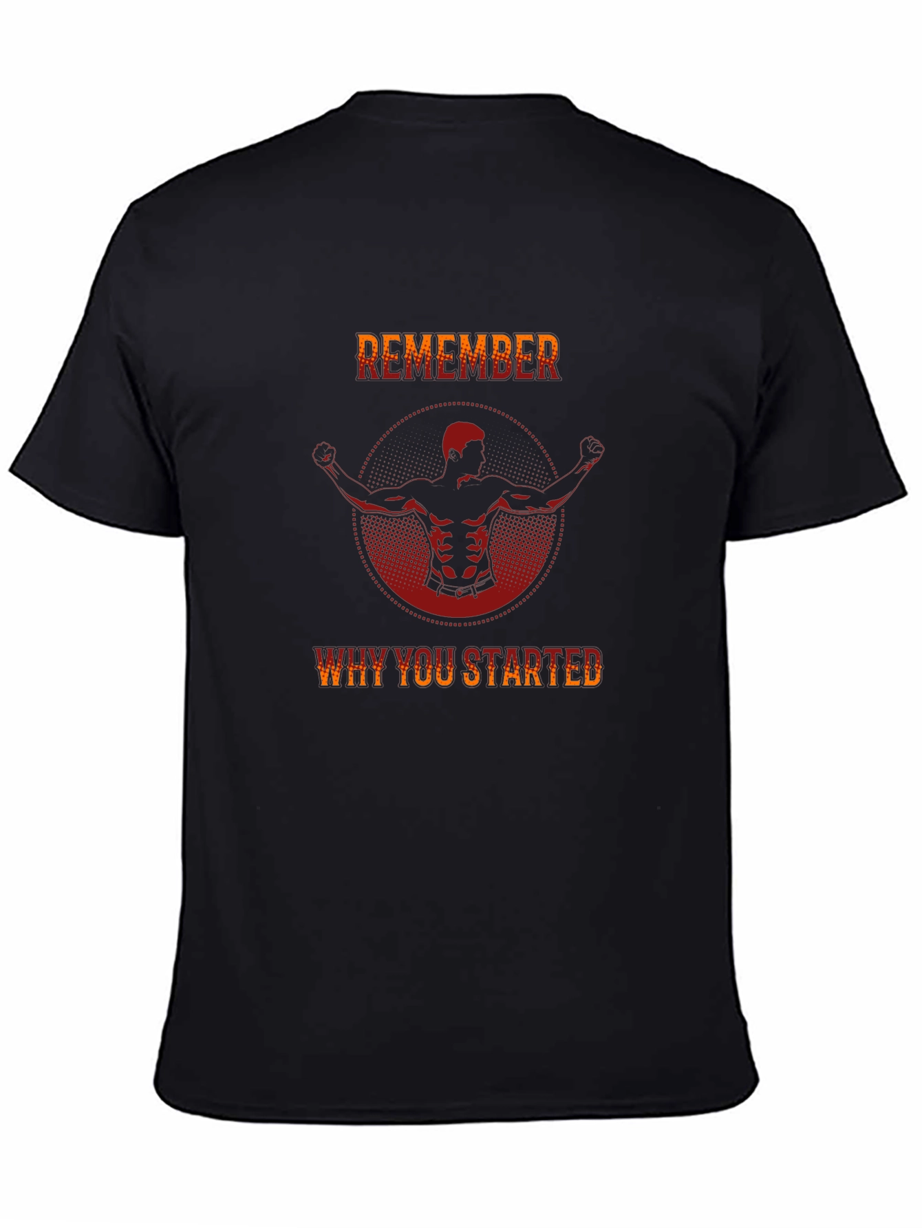 Remember Why You Started T-Shirt