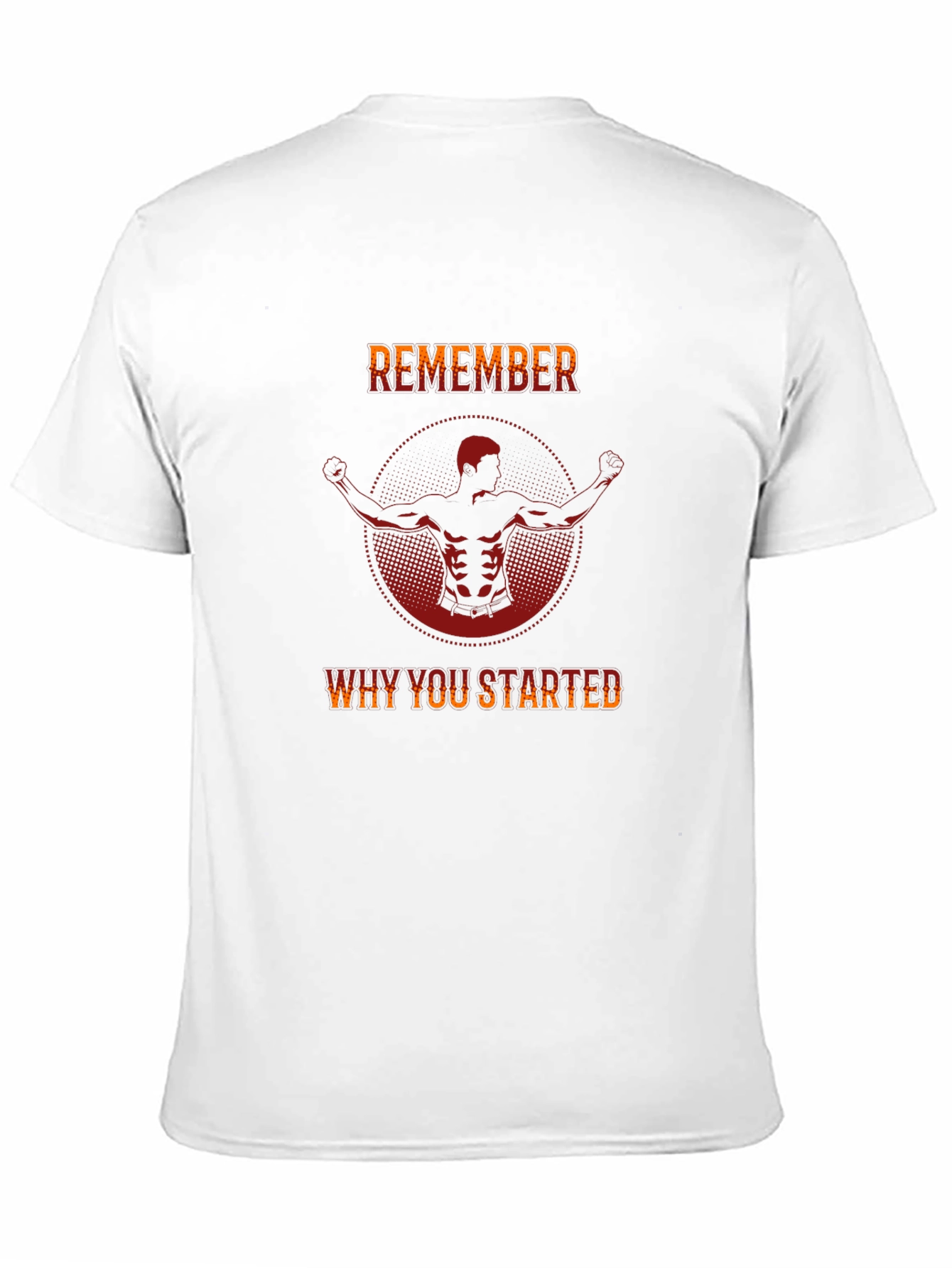 Remember Why You Started T-Shirt