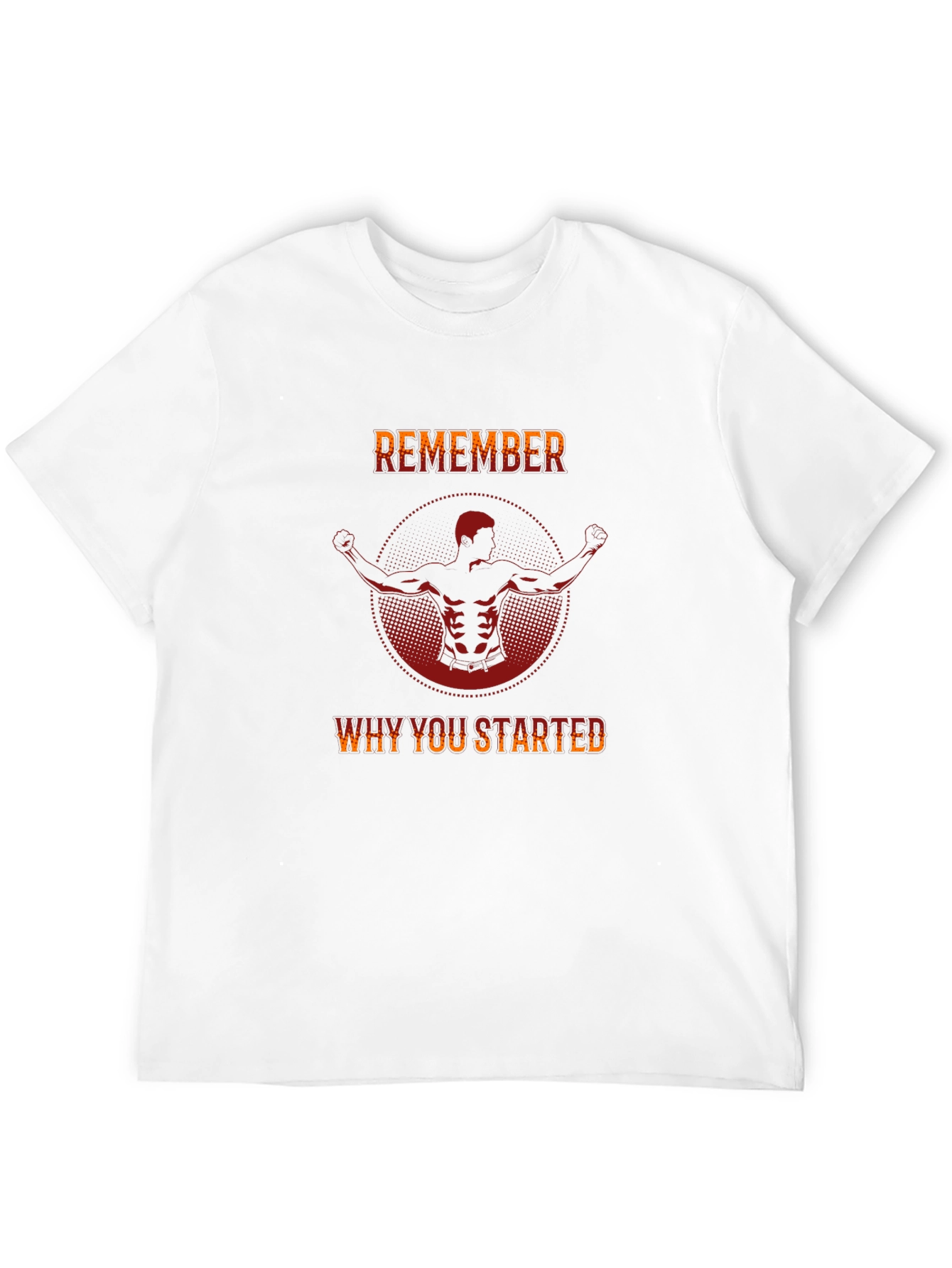Remember Why You Started T-Shirt