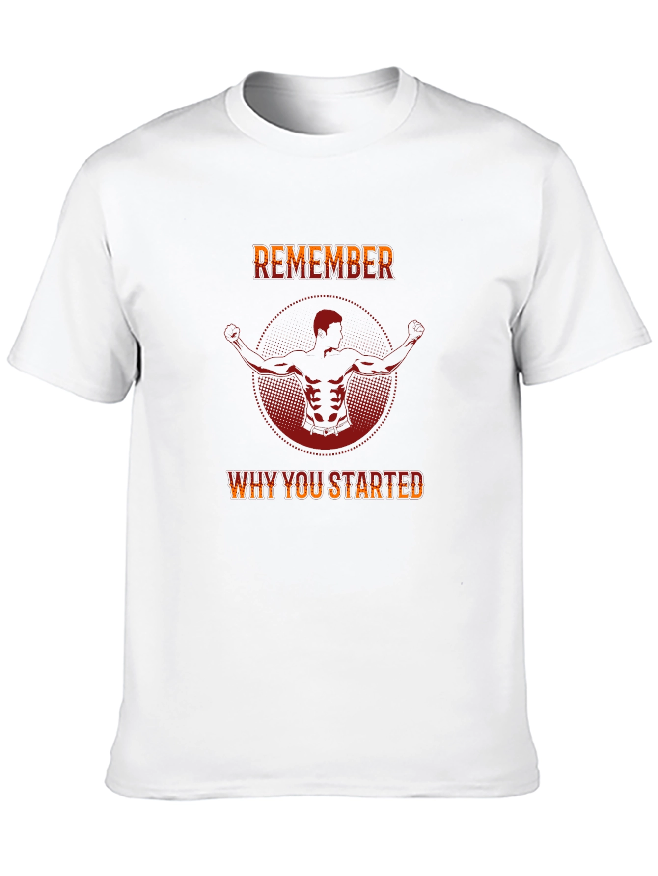 Remember Why You Started T-Shirt