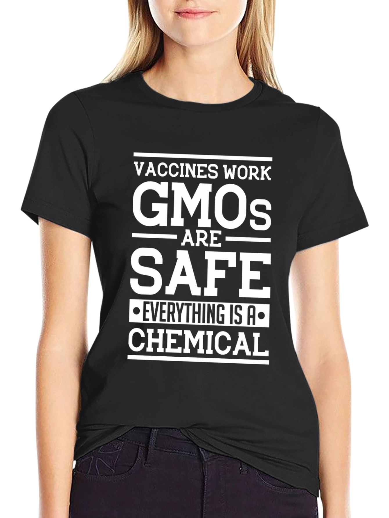 Vaccines Work GMOs Are Safe T-Shirt