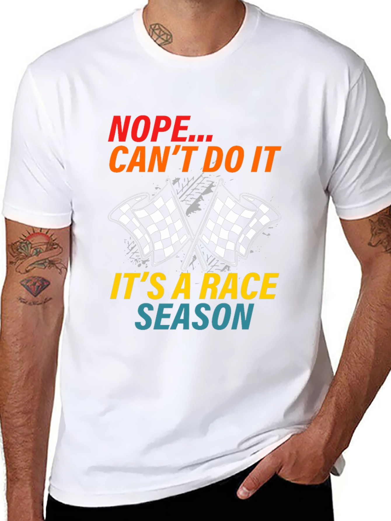 Race Season T-Shirt: Nope Cant Do It
