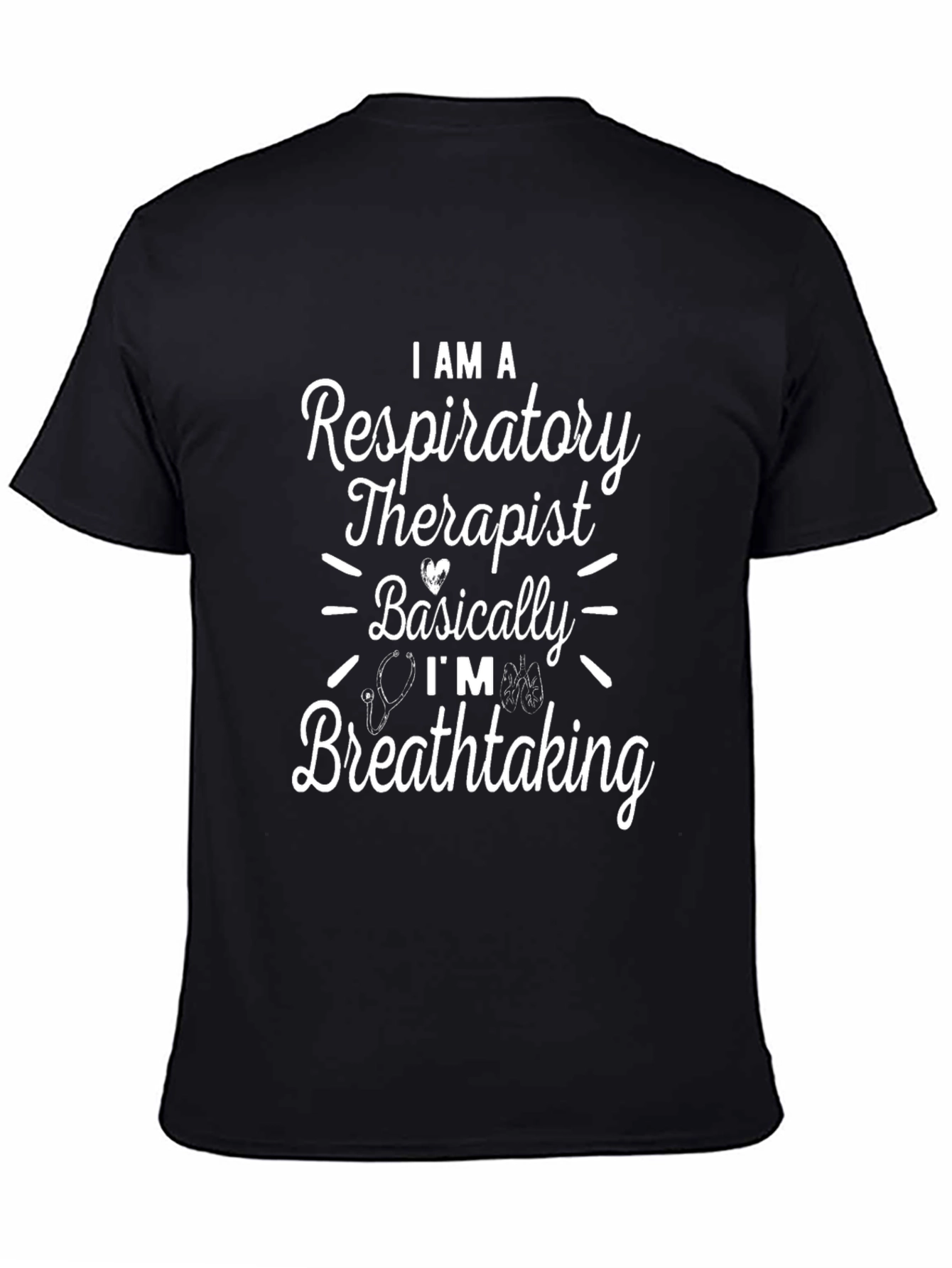 Respiratory Therapist T-Shirt - Breath Taking Design