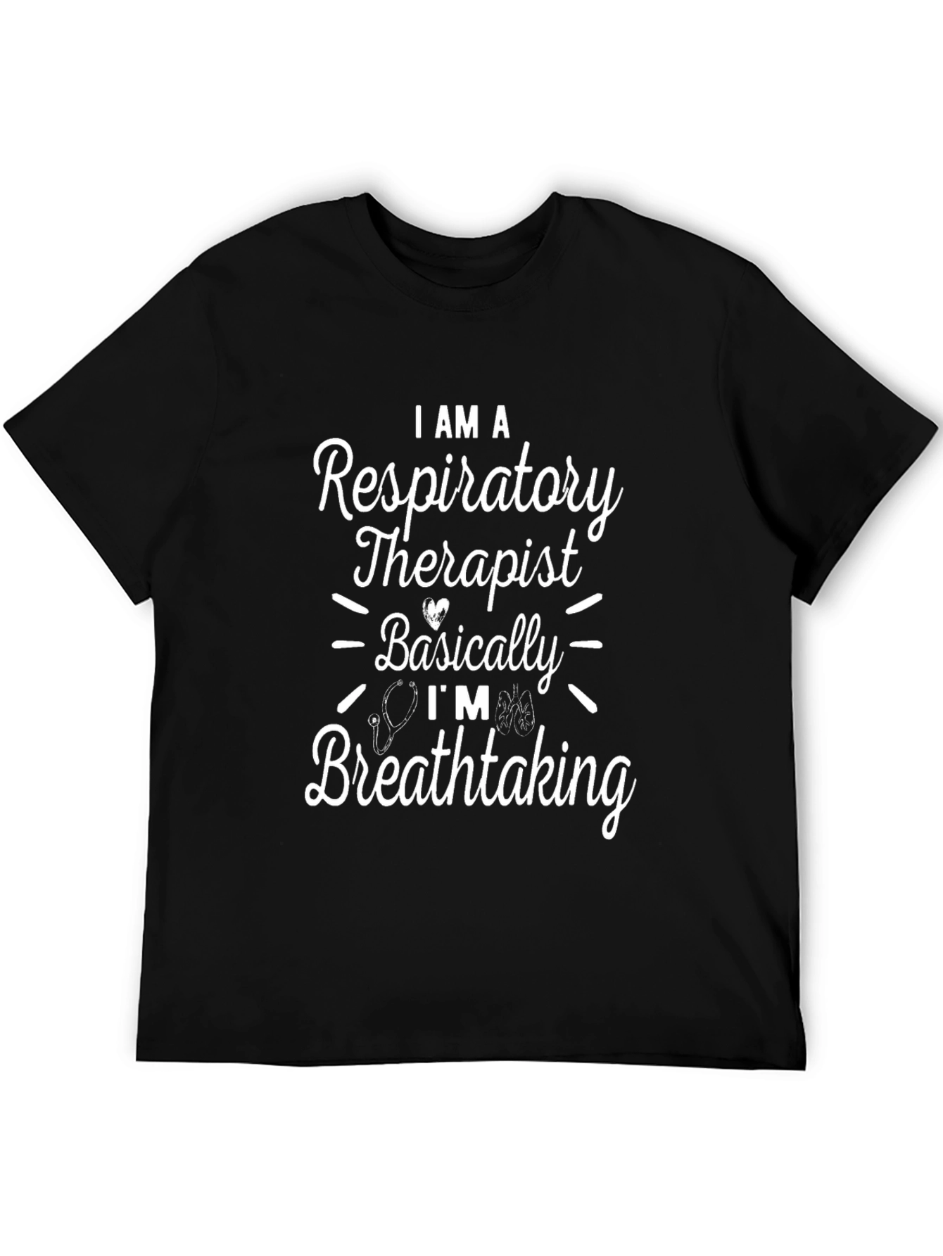 Respiratory Therapist T-Shirt - Breath Taking Design
