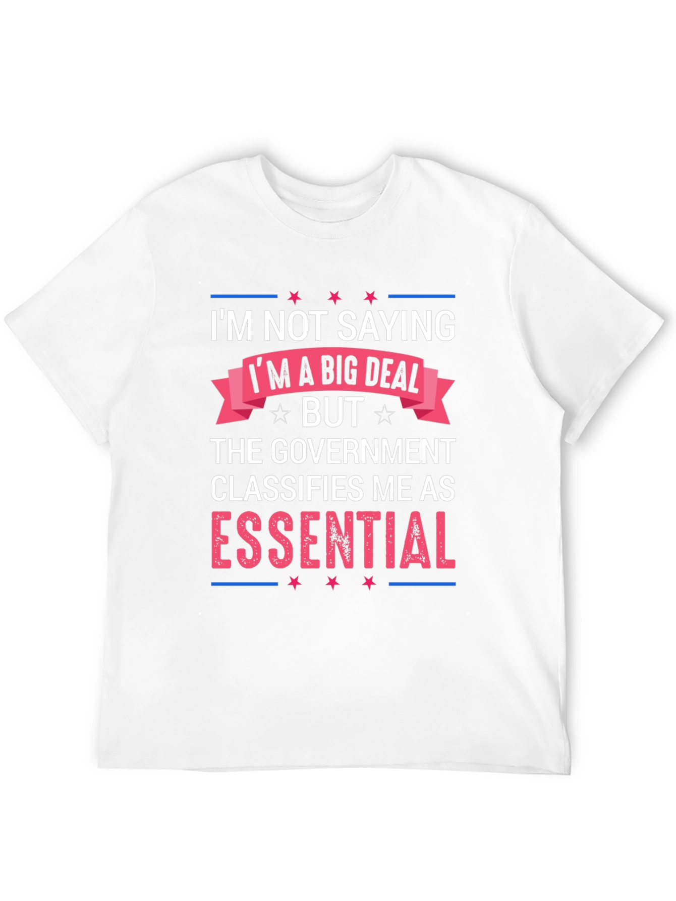Essential T-Shirt: Im Not Saying Im a Big Deal