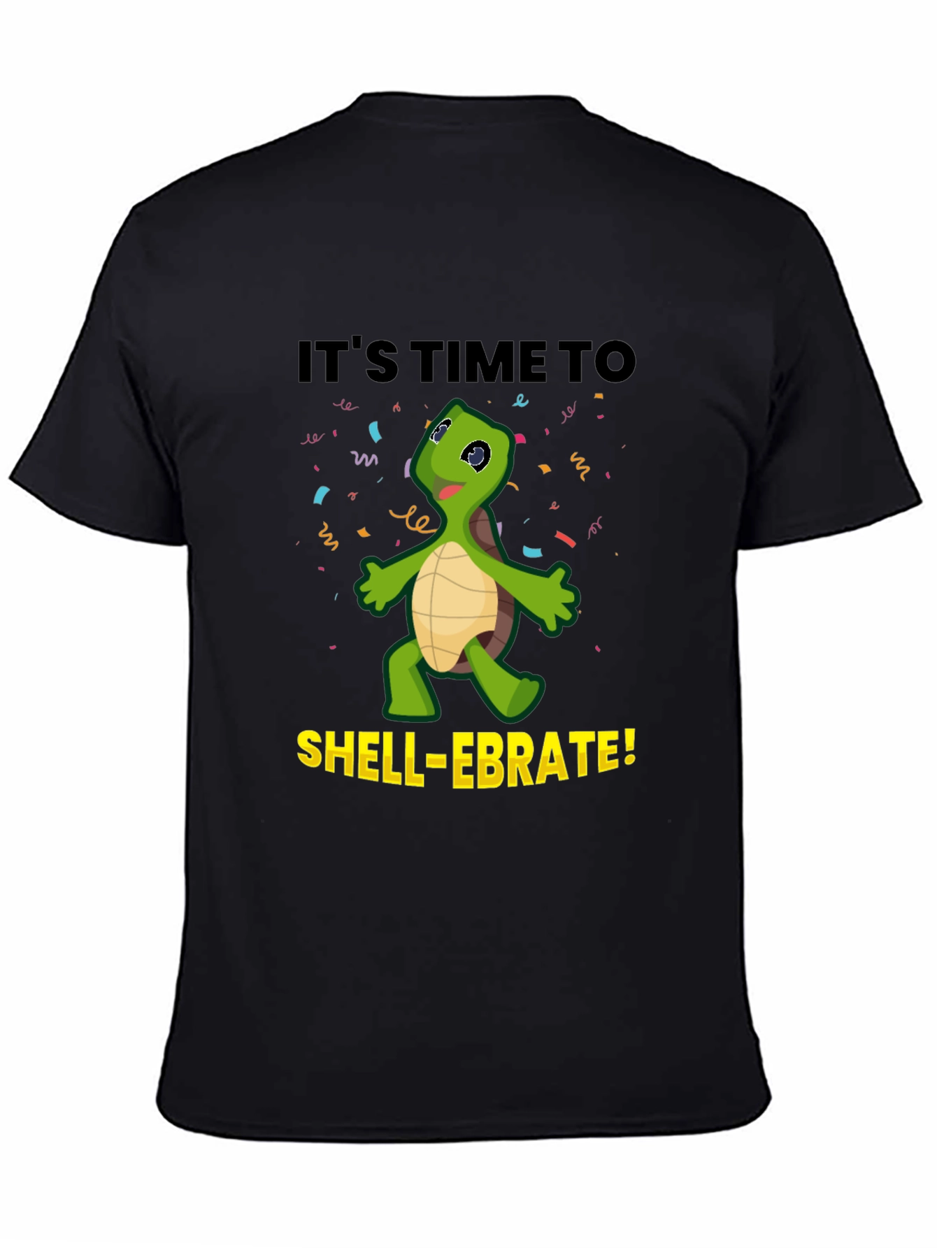 Its Time to Shell-ebrate! Fun Turtle T-Shirt