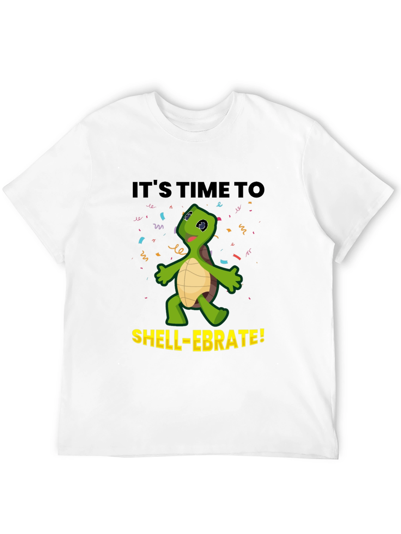 Its Time to Shell-ebrate! Fun Turtle T-Shirt