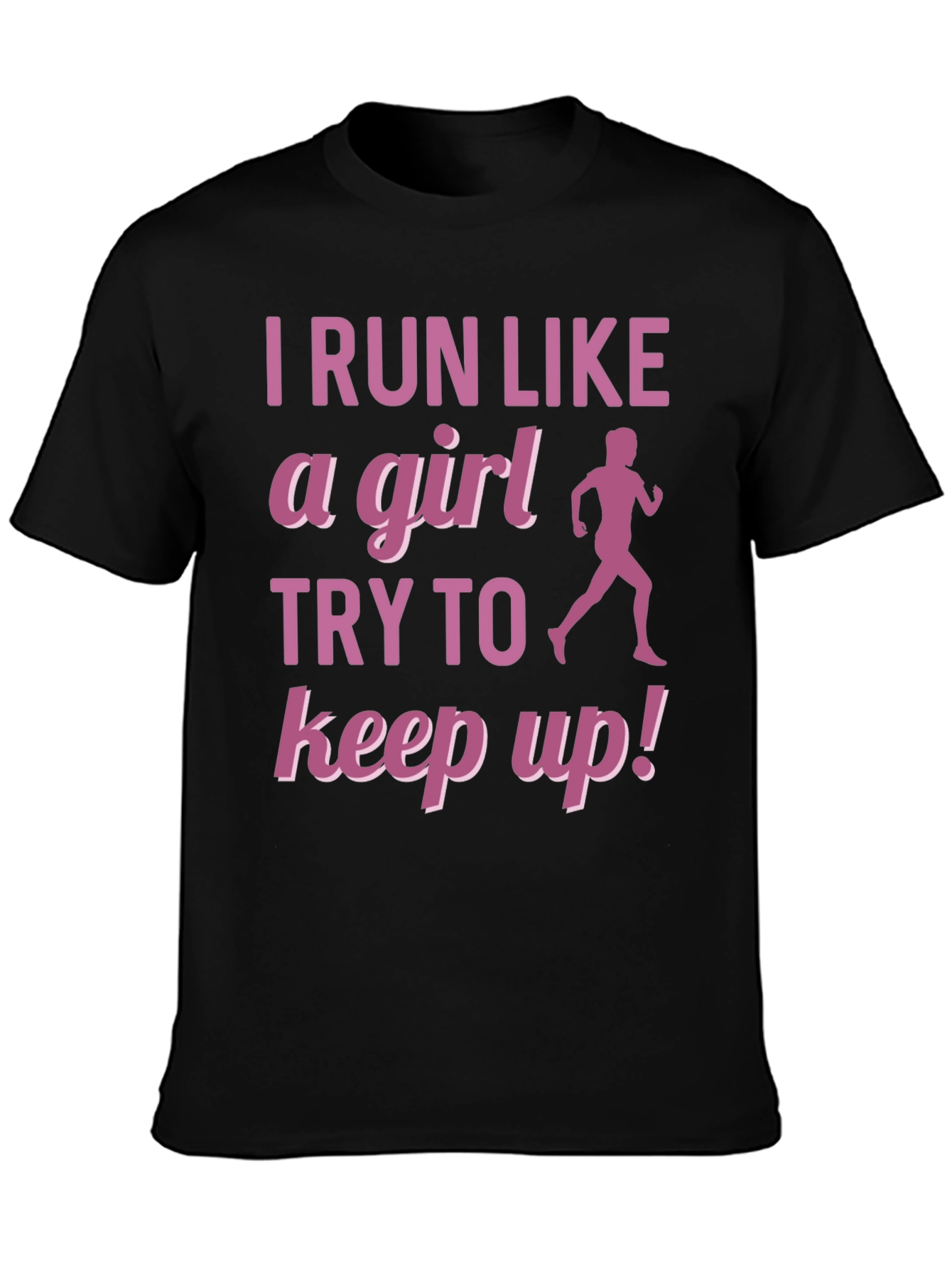 I Run Like A Girl T-Shirt