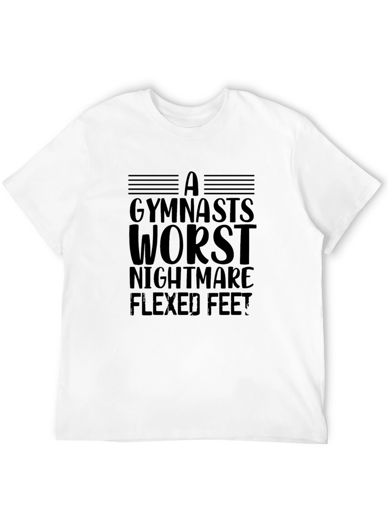 Gymnasts Nightmare Flexed Feet Graphic T-Shirt