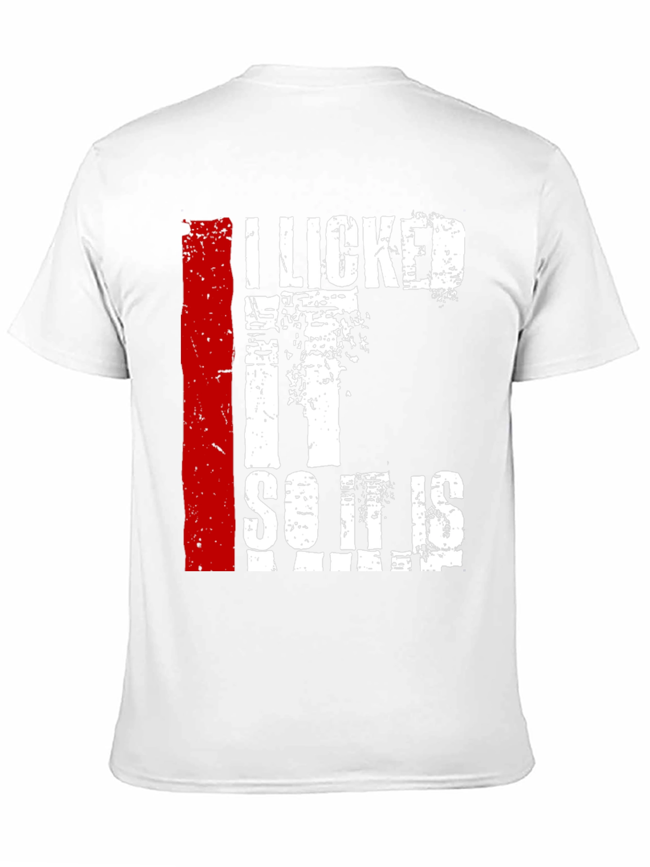 I Licked It So It Is Mine Graphic Tee