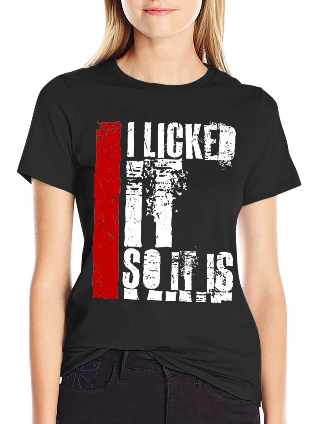 I Licked It So It Is Mine Graphic Tee
