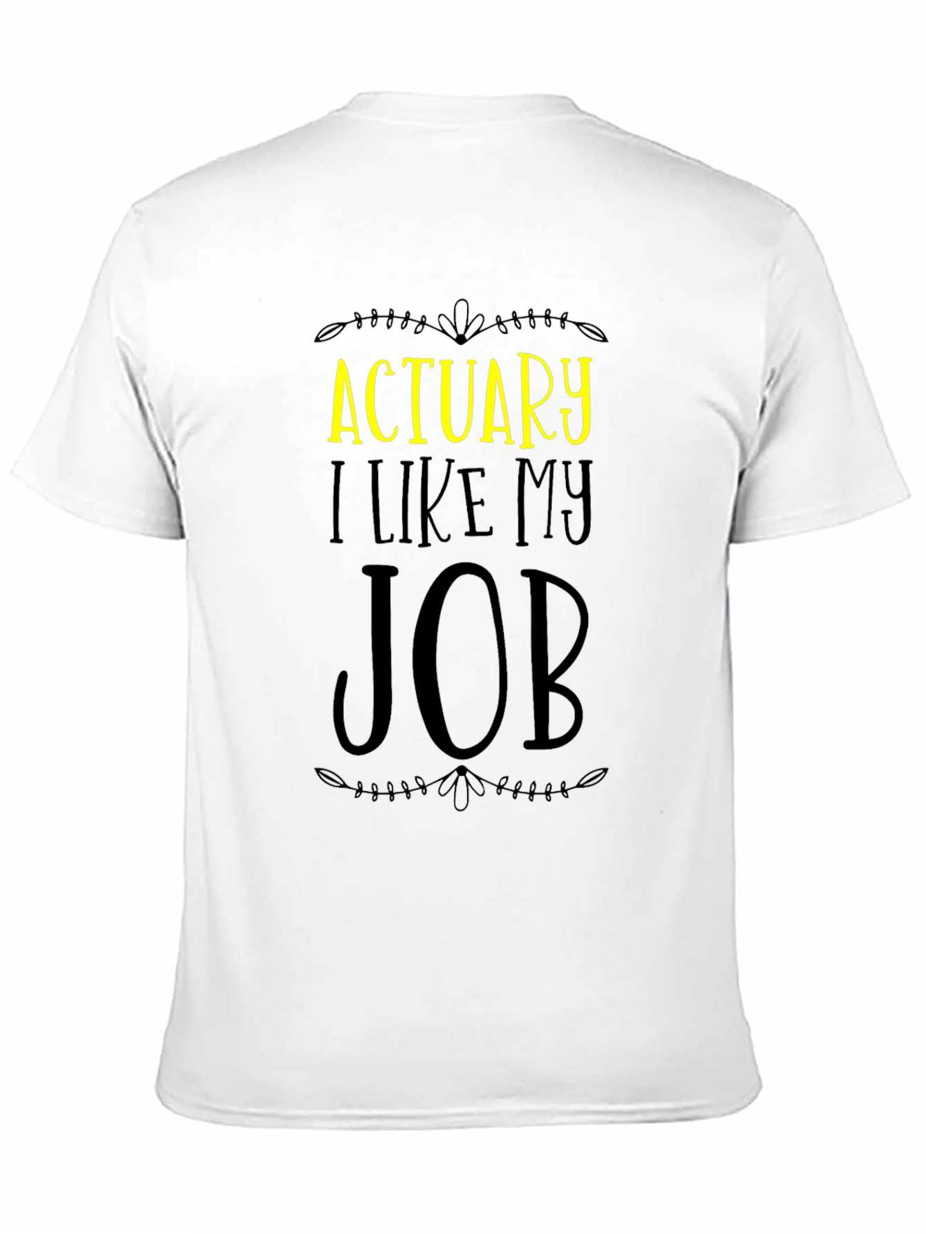 Actuary I Like My Job Graphic T-Shirt