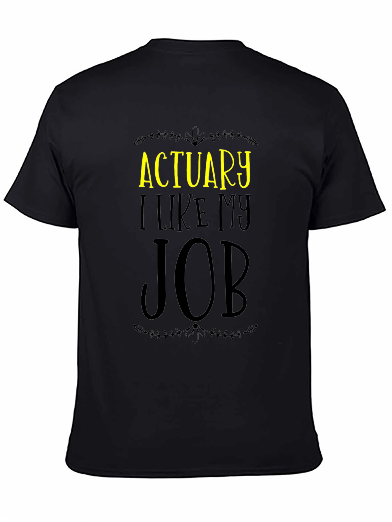Actuary I Like My Job Graphic T-Shirt