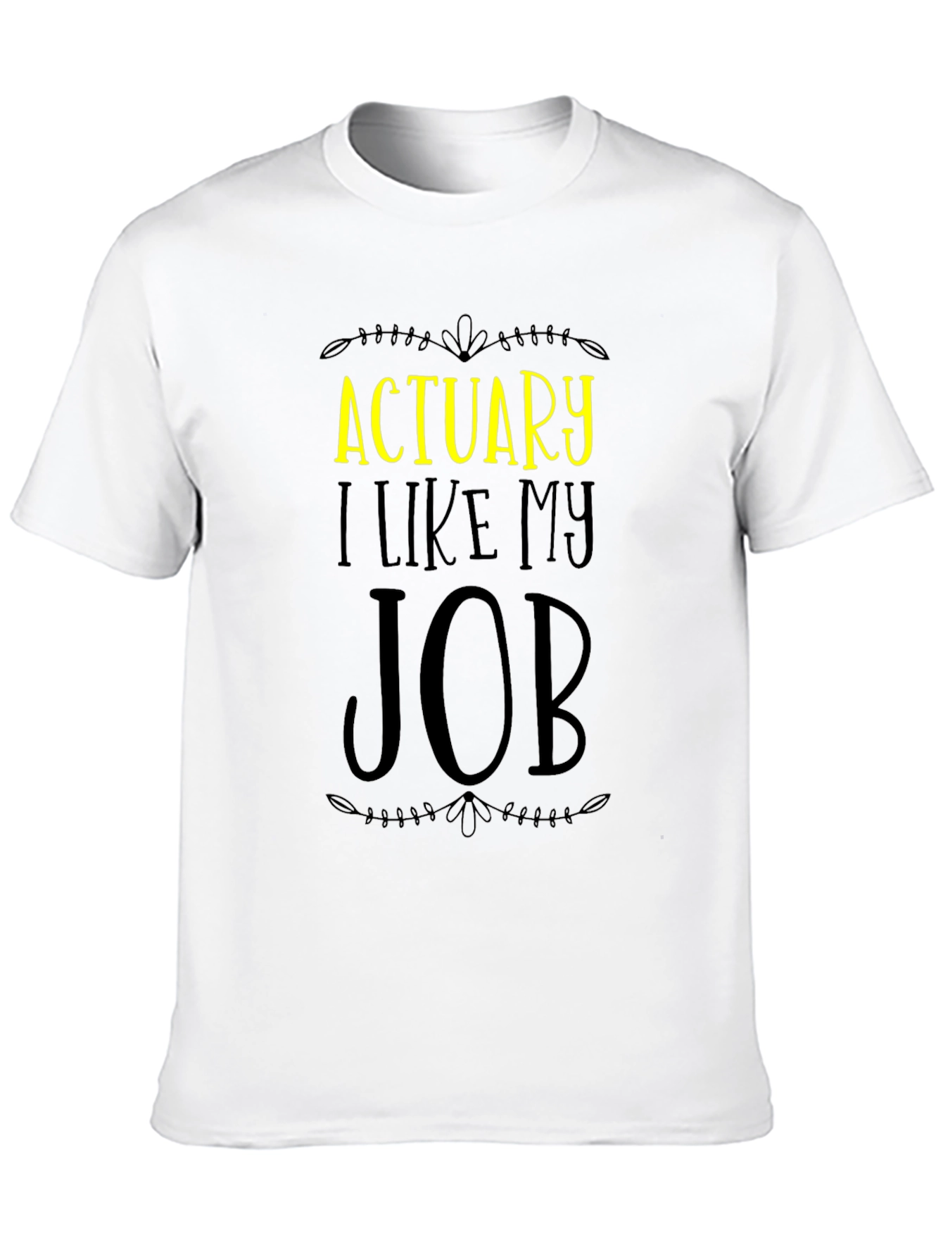 Actuary I Like My Job Graphic T-Shirt