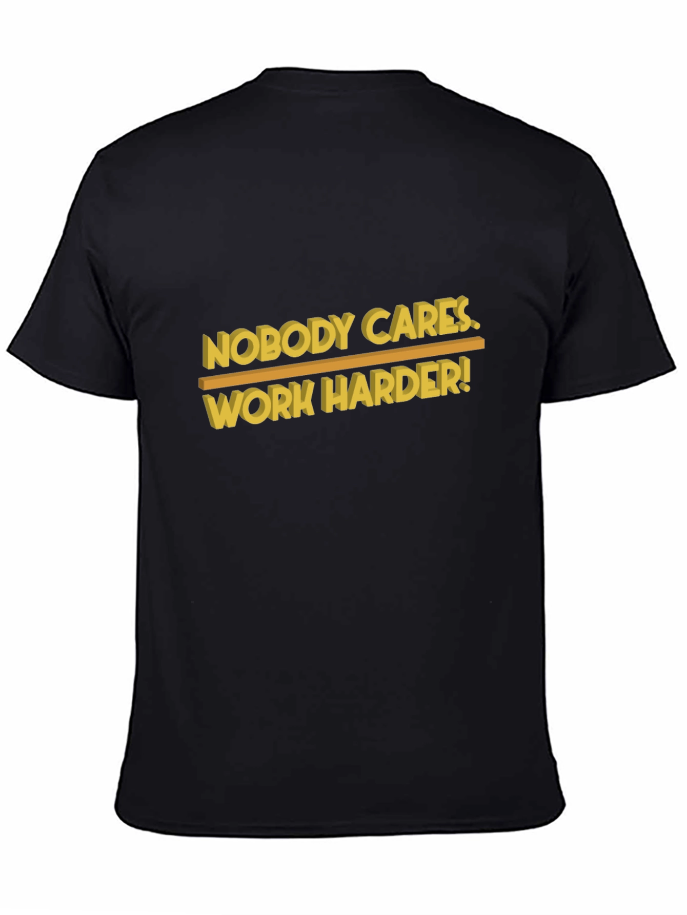 Nobody Cares Work Harder Black Graphic T-Shirt