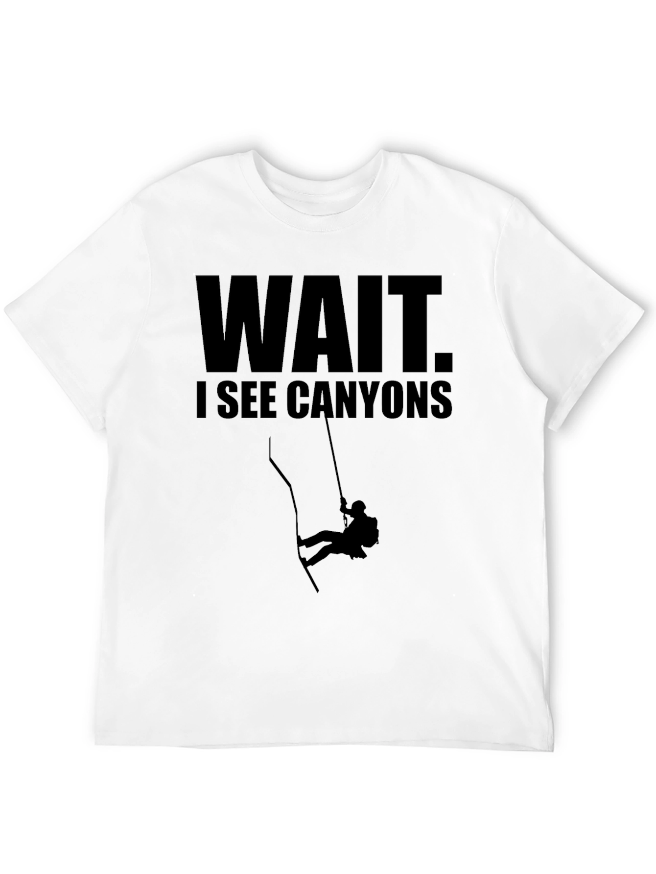 Wait. I See Canyons T-Shirt - Rock Climbing Apparel