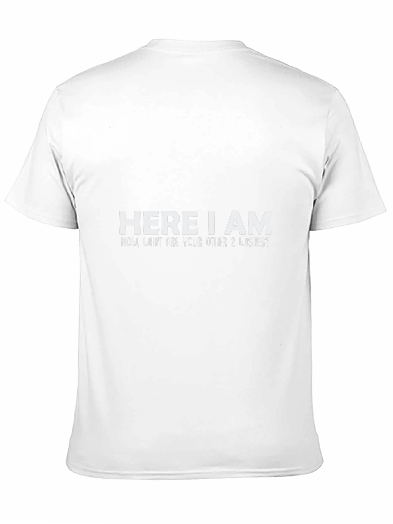 Here I Am T-Shirt - Genie Wish Humor