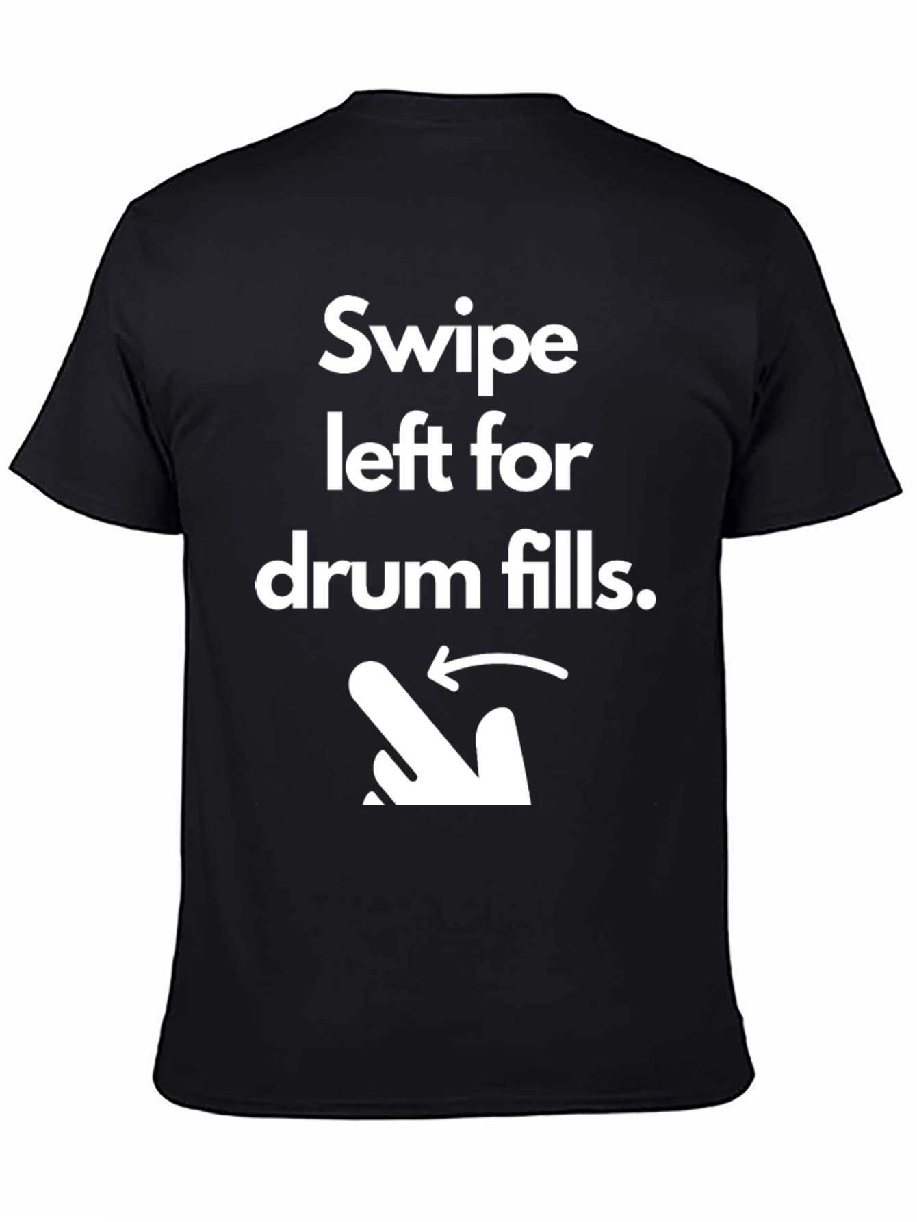 Swipe Left For Drum Fills T-Shirt