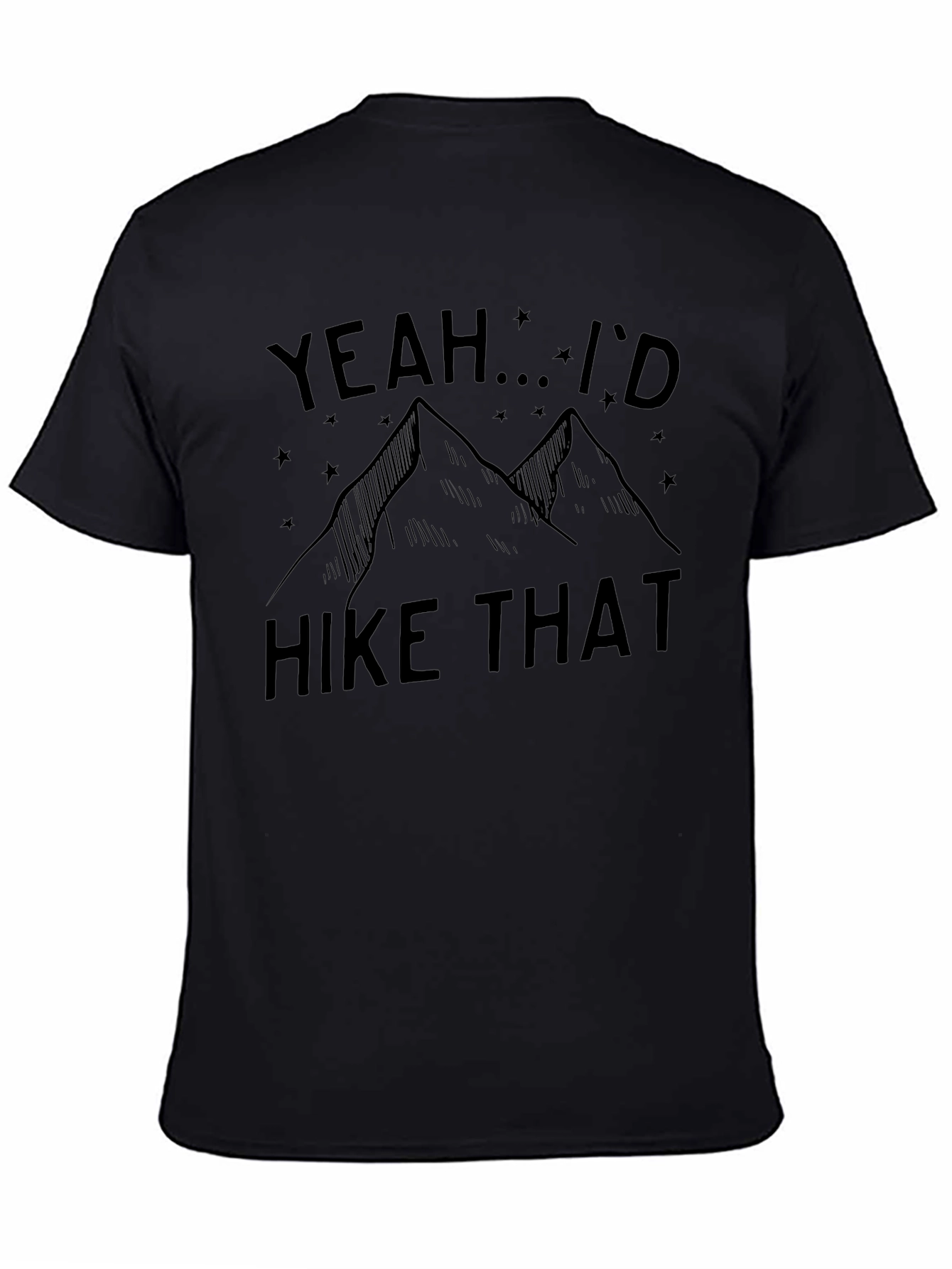 Yeah... Id Hike That Black Graphic T-Shirt