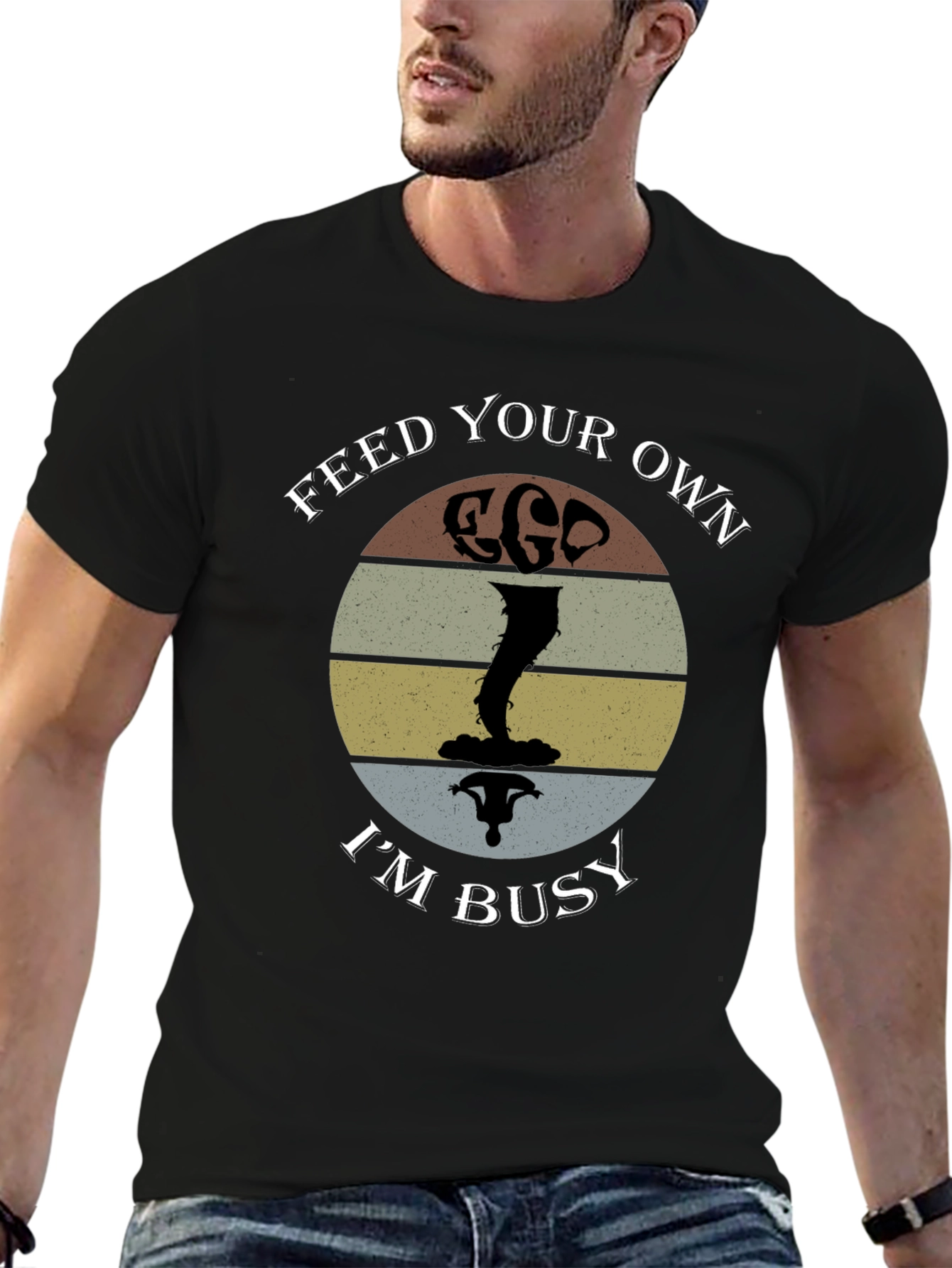 Feed Your Own Ego Im Busy T-Shirt