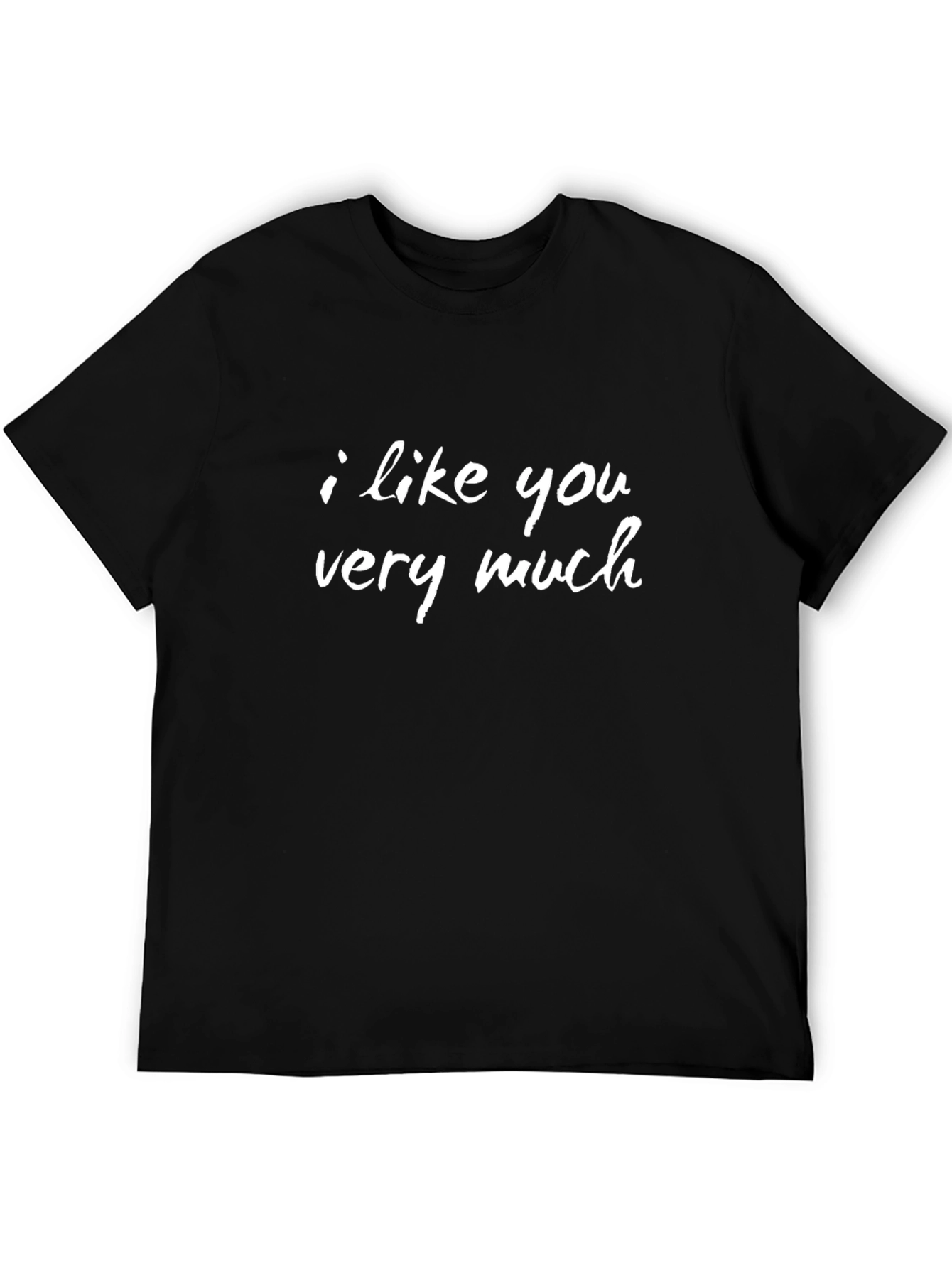 I Like You Very Much Black T-Shirt