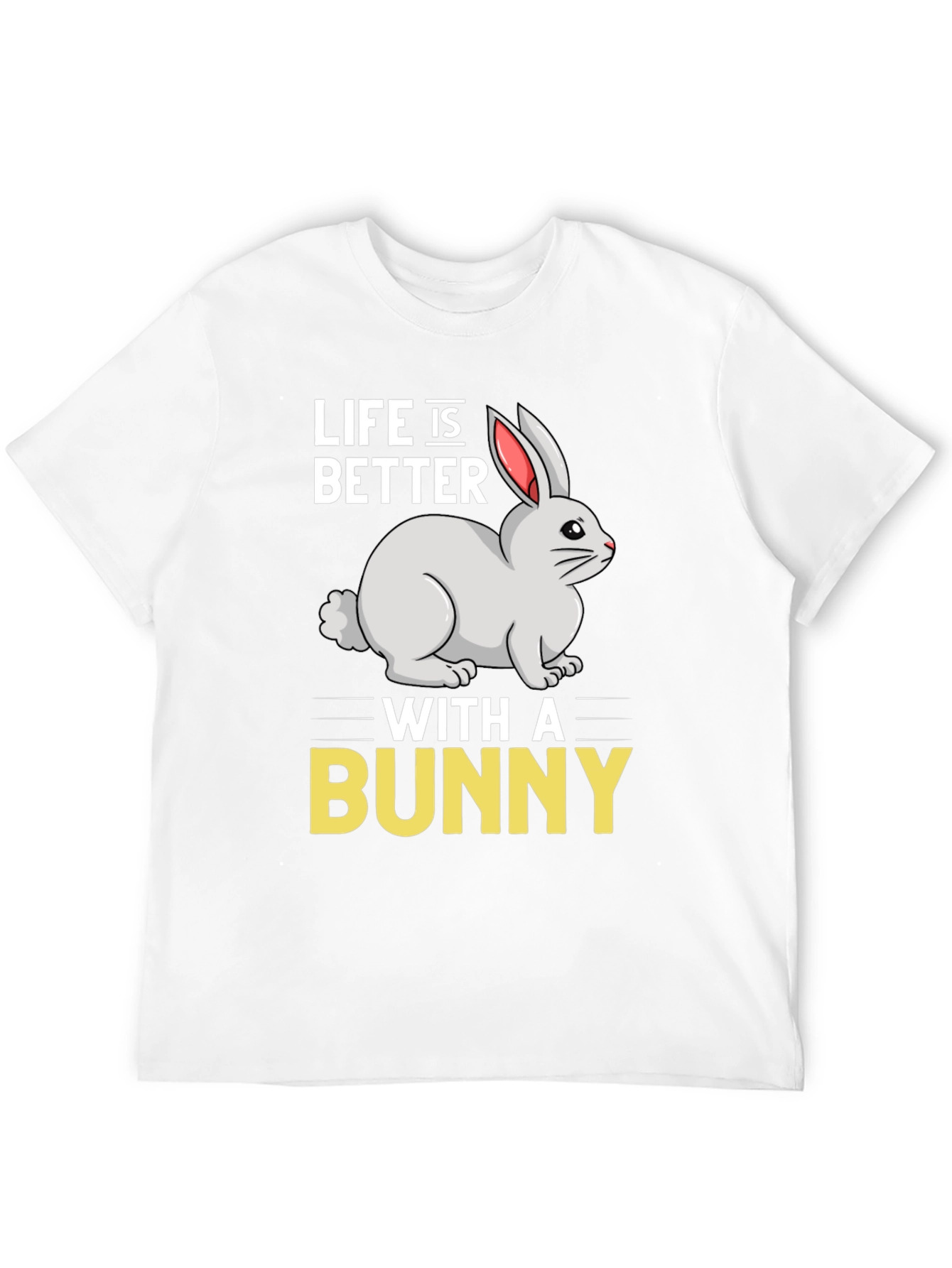 Life is Better with a Bunny Graphic T-Shirt