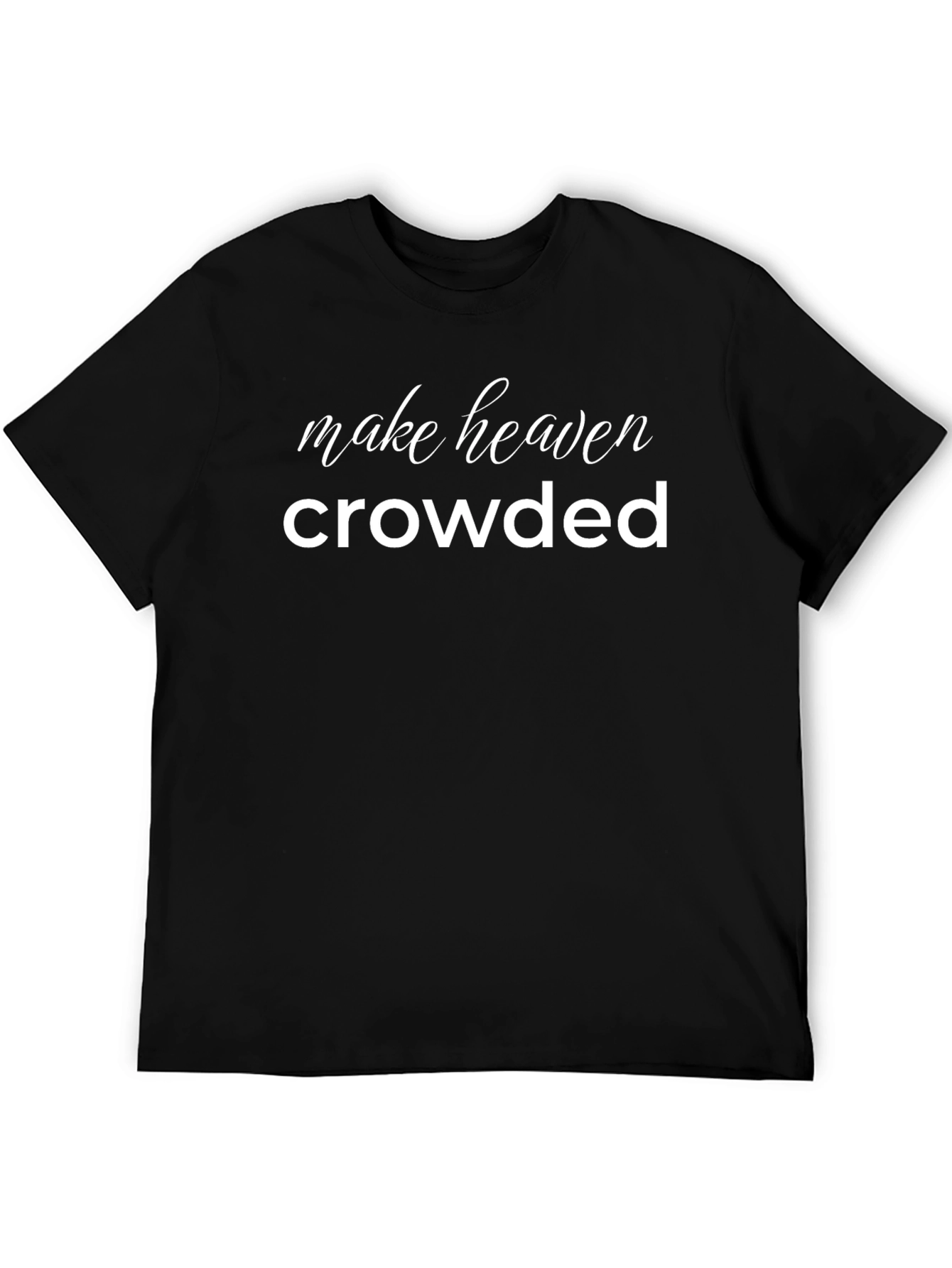 Make Heaven Crowded Graphic Tee