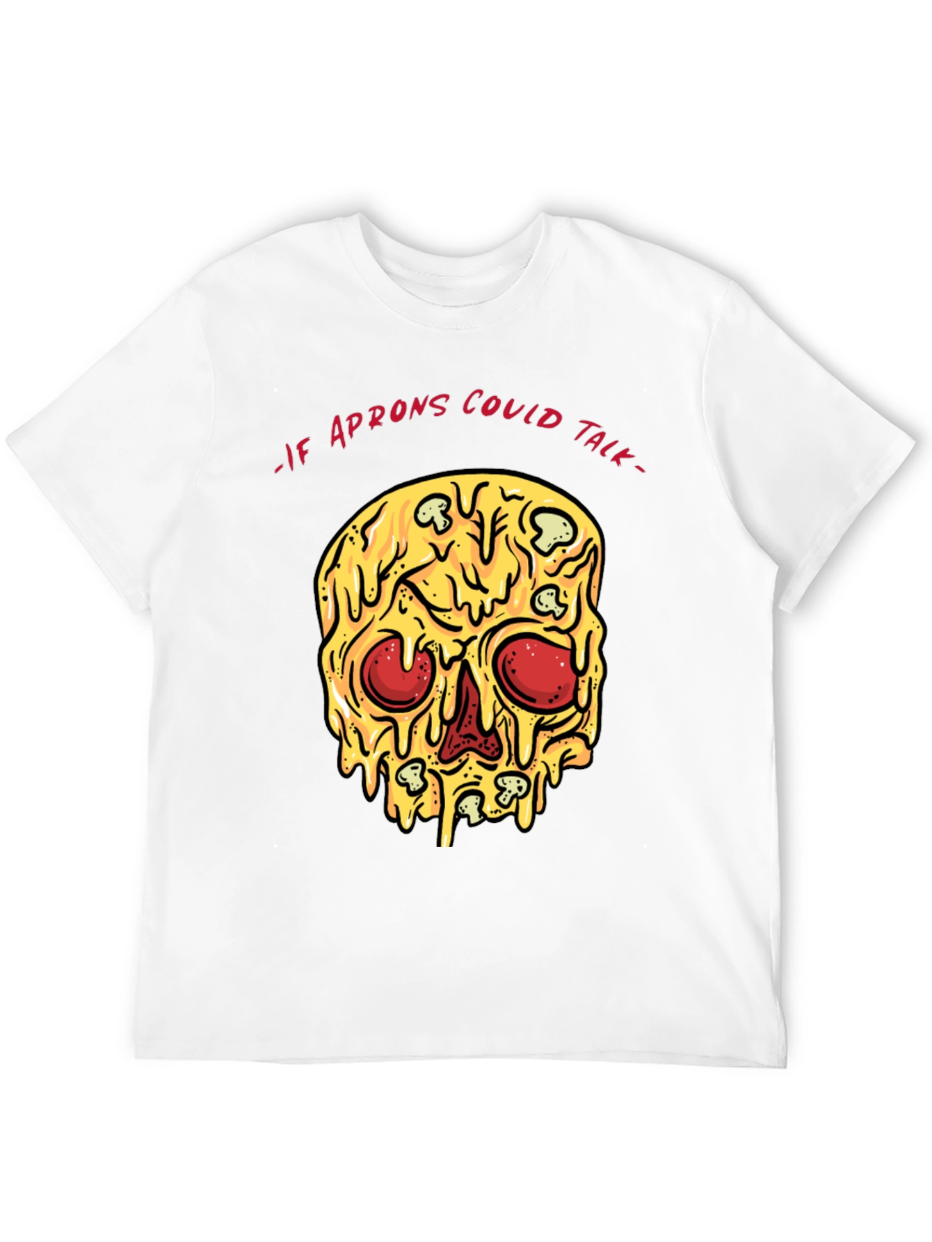 Pizza Skull T-Shirt - If Aprons Could Talk