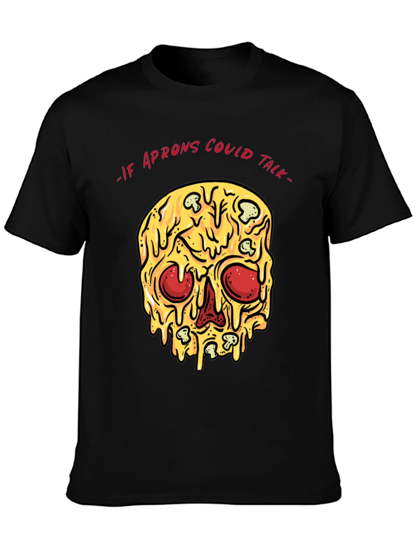 Pizza Skull T-Shirt - If Aprons Could Talk