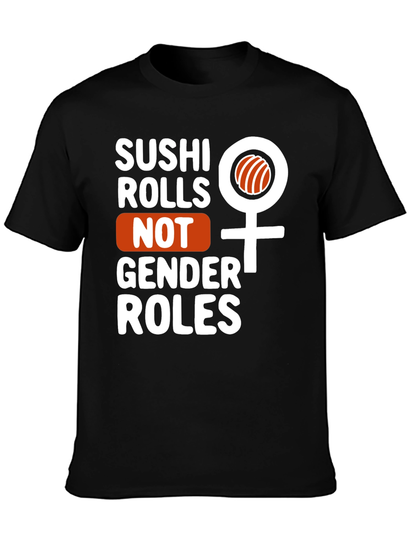 Sushi Rolls Not Gender Roles Graphic Tee