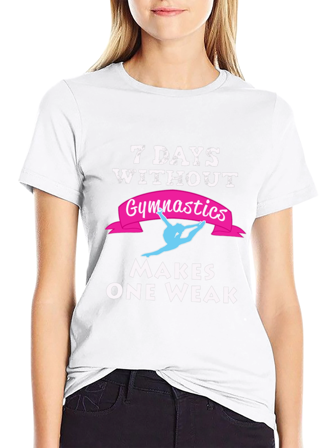 7 Days Without Gymnastics T-Shirt - Makes One Weak!