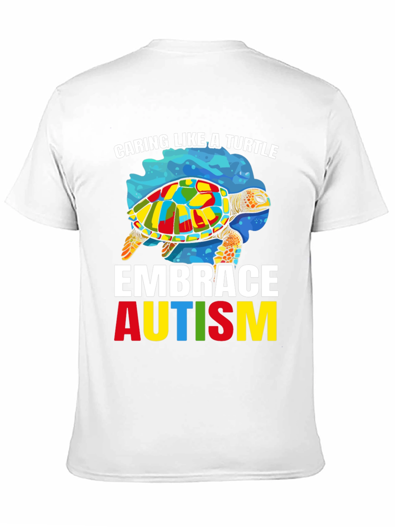 Caring Like A Turtle Embrace Autism Awareness T-Shirt