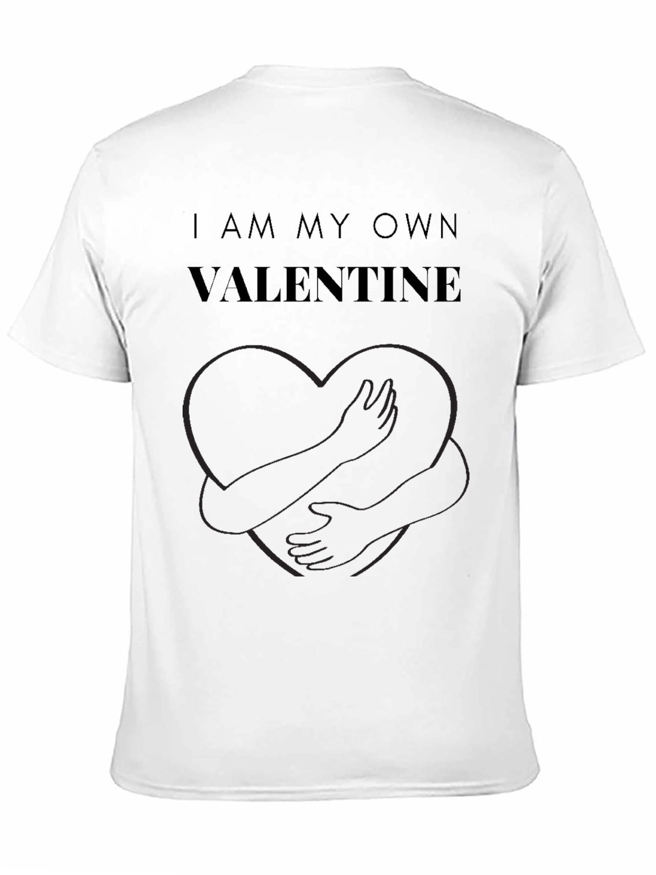 I Am My Own Valentine T-Shirt