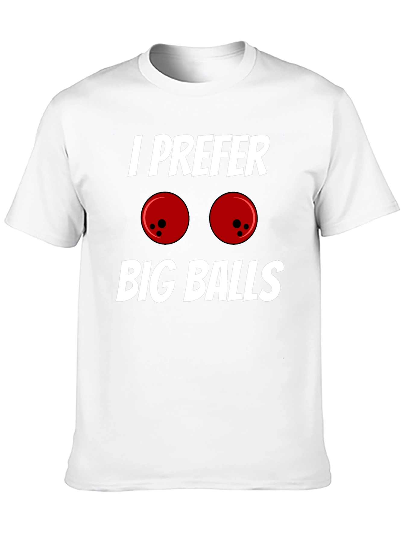 I Prefer Big Balls T-Shirt Funny Bowling Tee