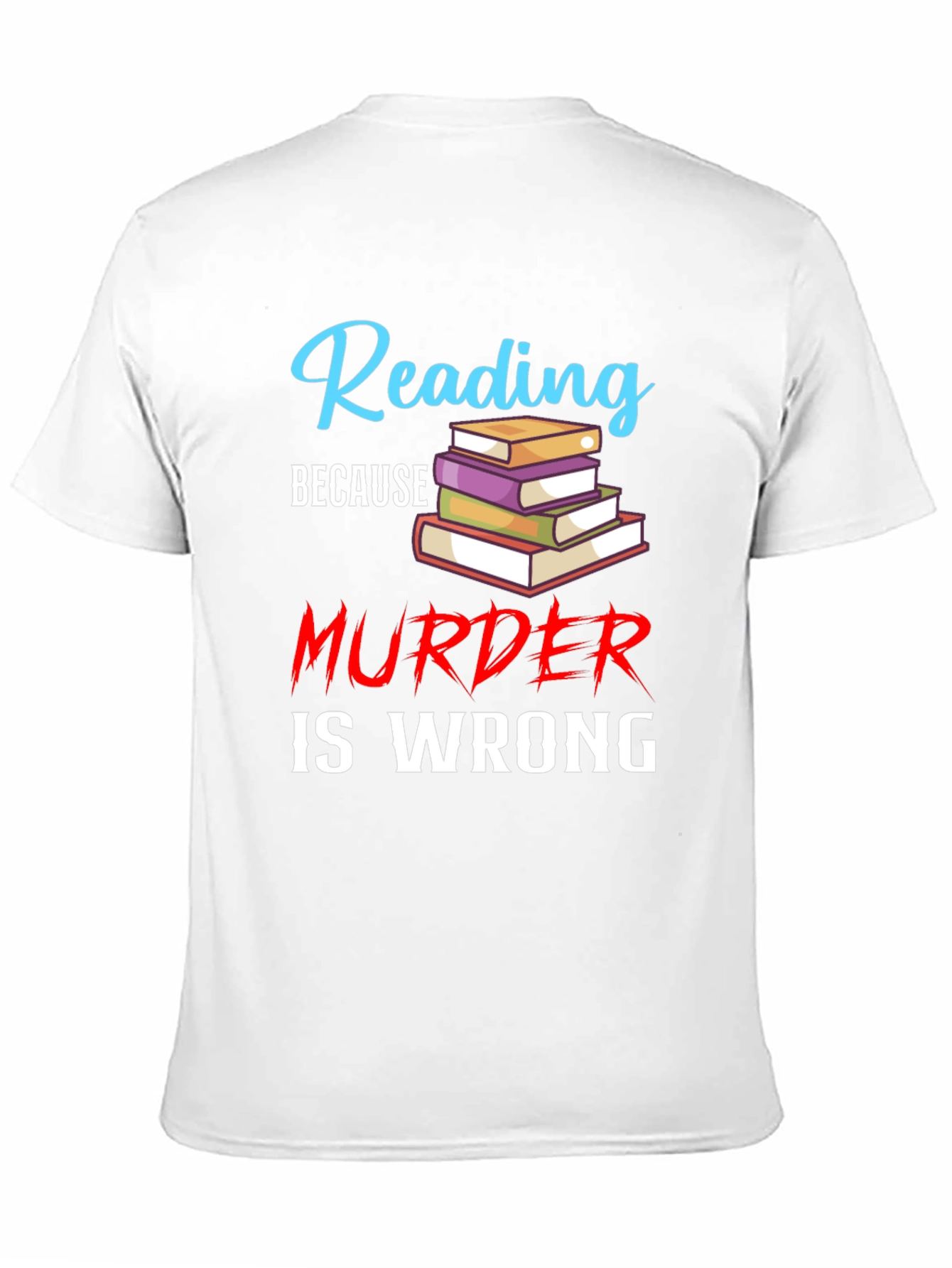 Reading Because Murder Is Wrong Black T-Shirt