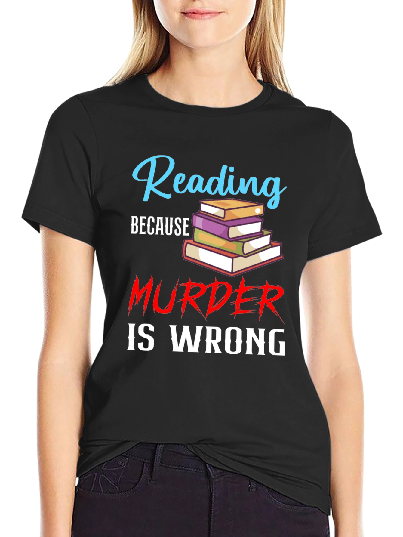 Reading Because Murder Is Wrong Black T-Shirt