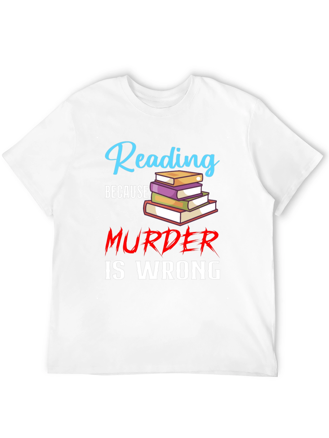 Reading Because Murder Is Wrong Black T-Shirt