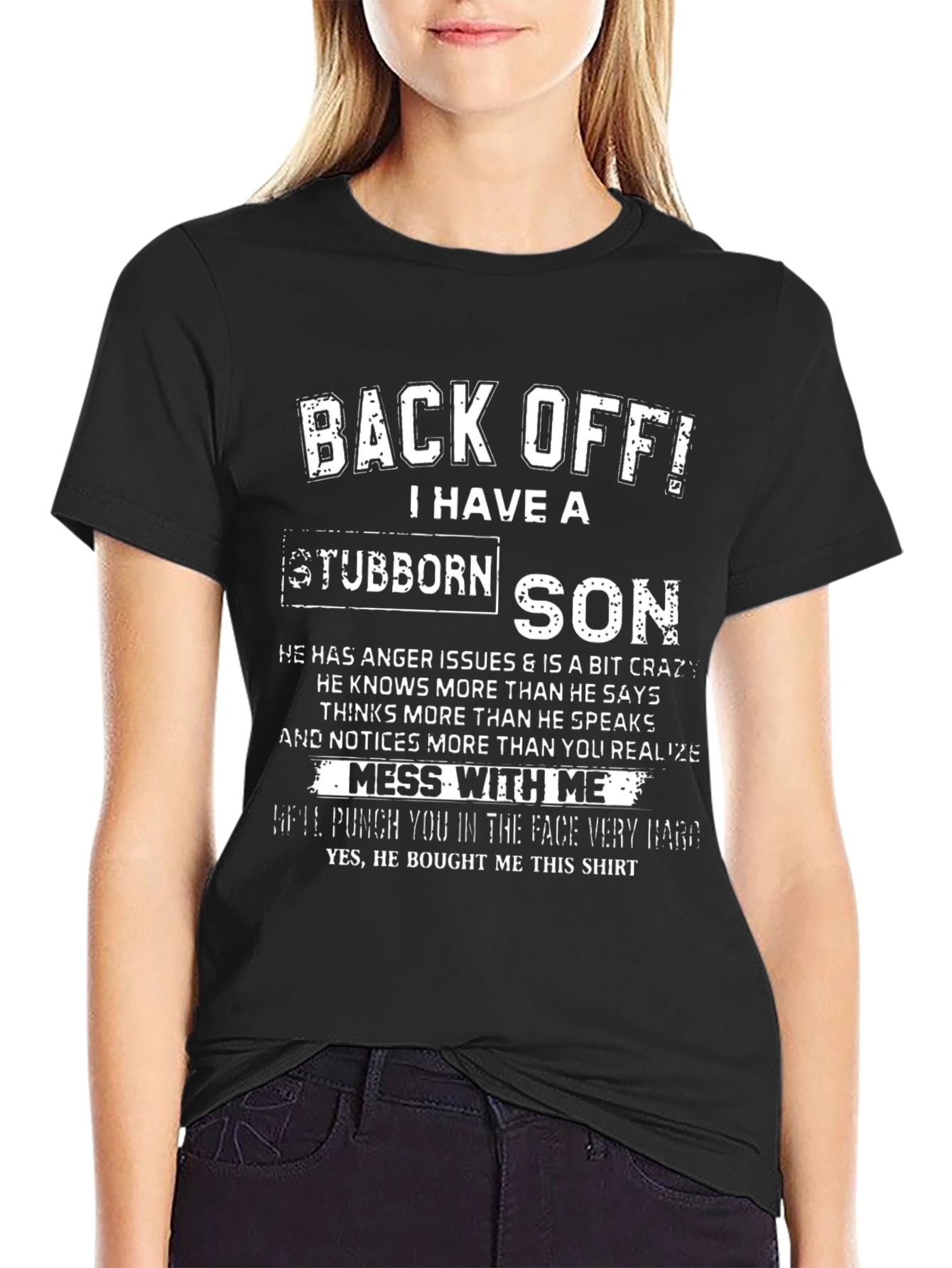 Back Off I Have A Stubborn Son T-Shirt