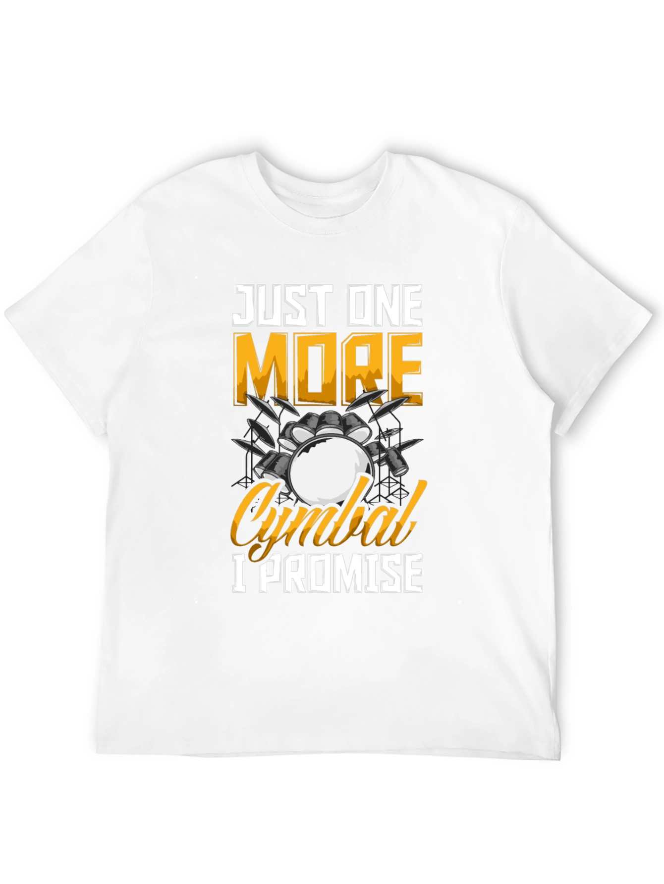 Just One More Cymbal T-Shirt