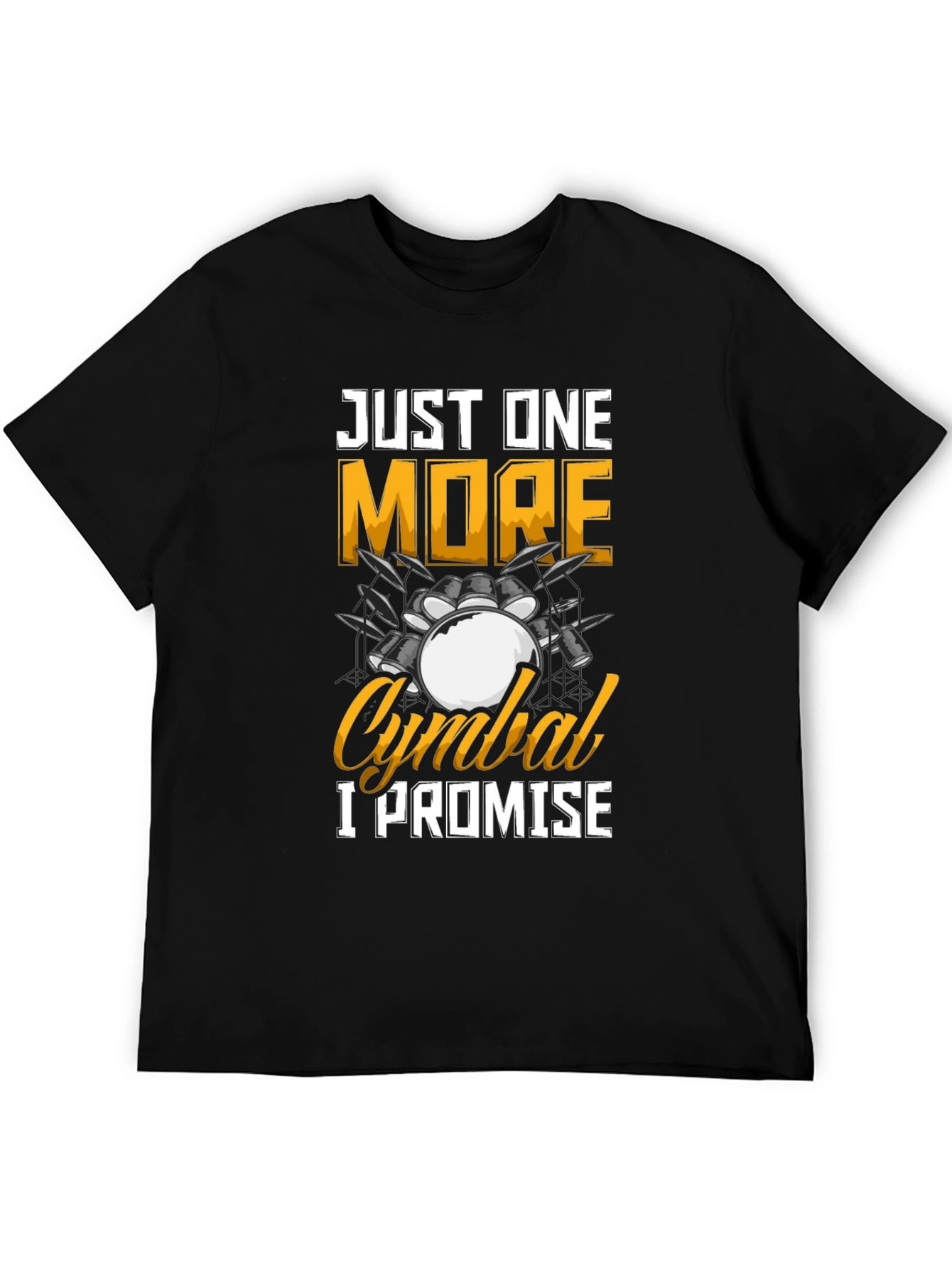 Just One More Cymbal T-Shirt