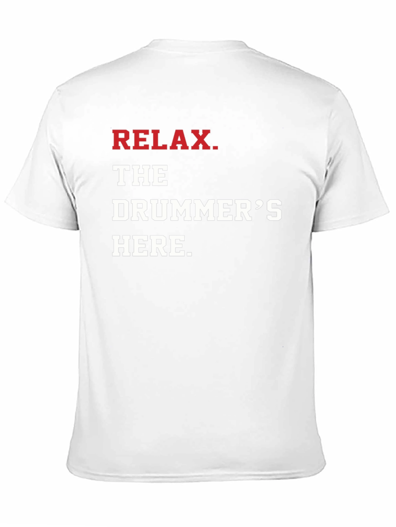 Relax The Drummers Here Graphic Tee