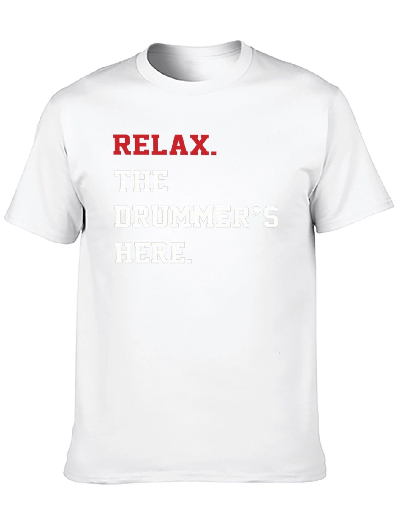 Relax The Drummers Here Graphic Tee