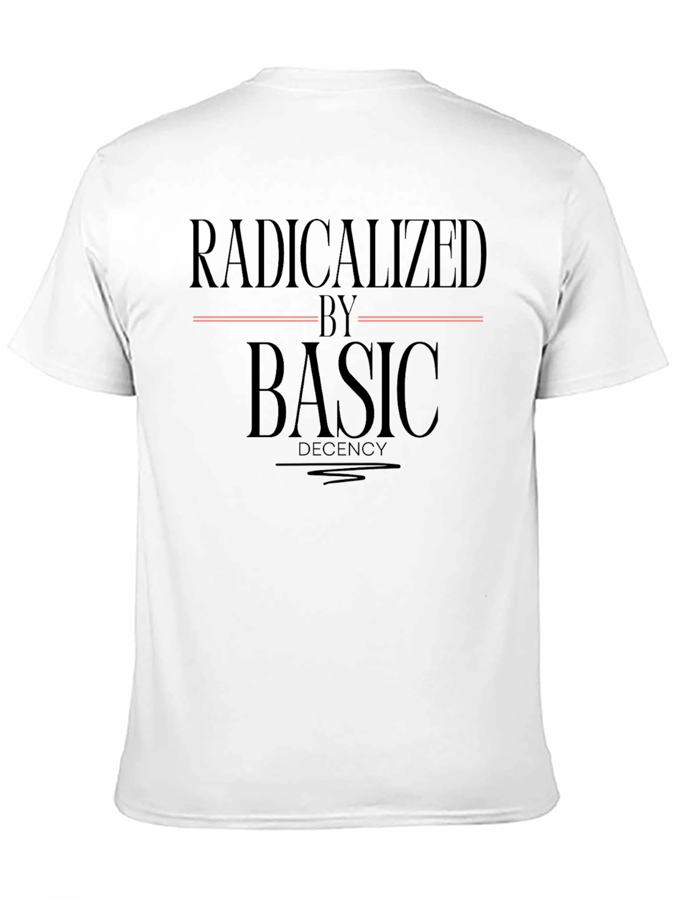 Radicalized by Basic Decency Graphic Tee - Unisex