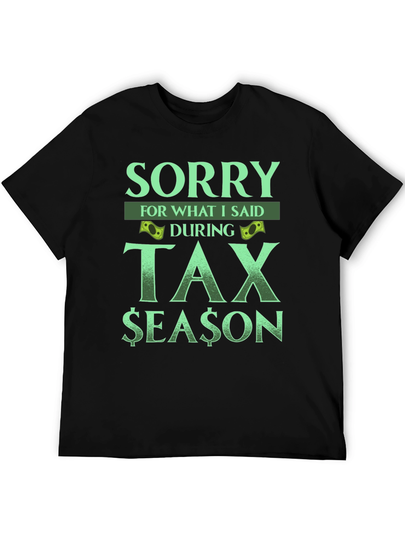 Sorry Tax Season Tee