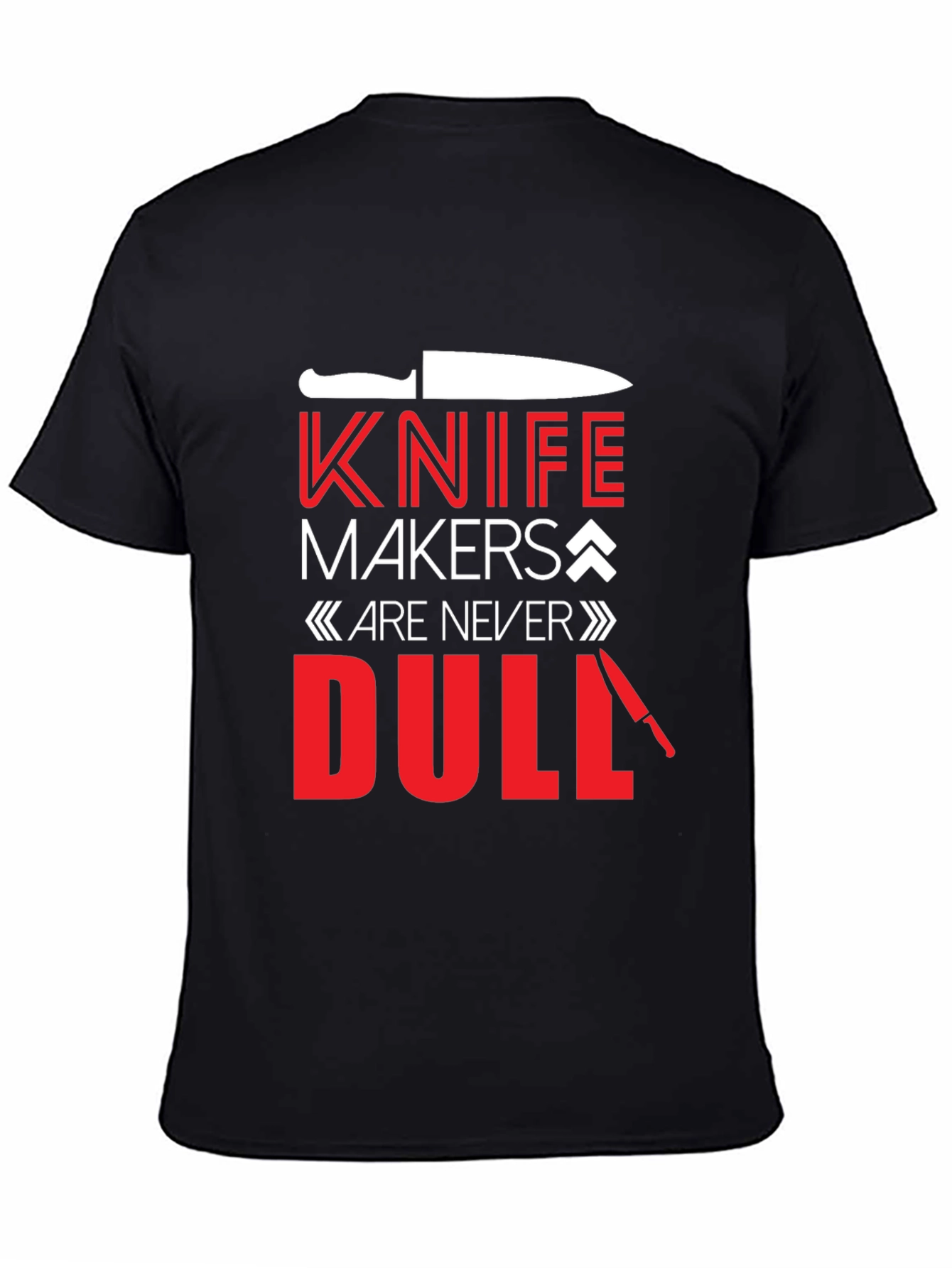 Knife Makers Are Never Dull T-Shirt