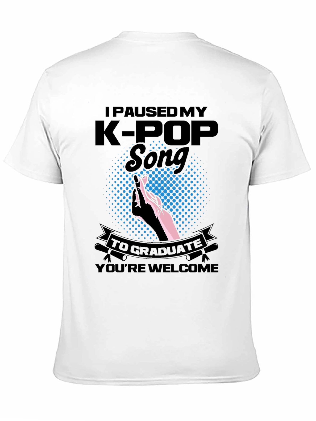 I Paused My K-Pop Song Graduation T-Shirt