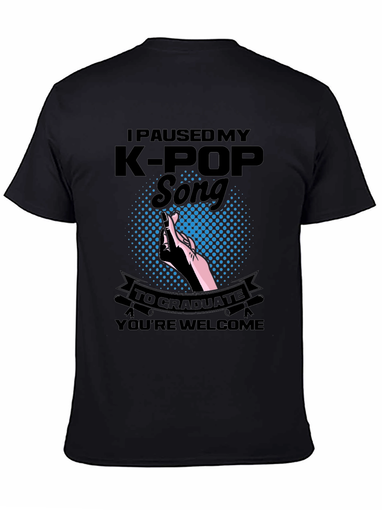 I Paused My K-Pop Song Graduation T-Shirt