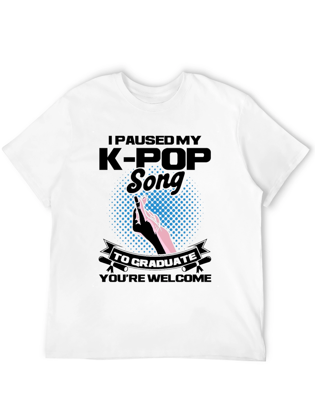 I Paused My K-Pop Song Graduation T-Shirt