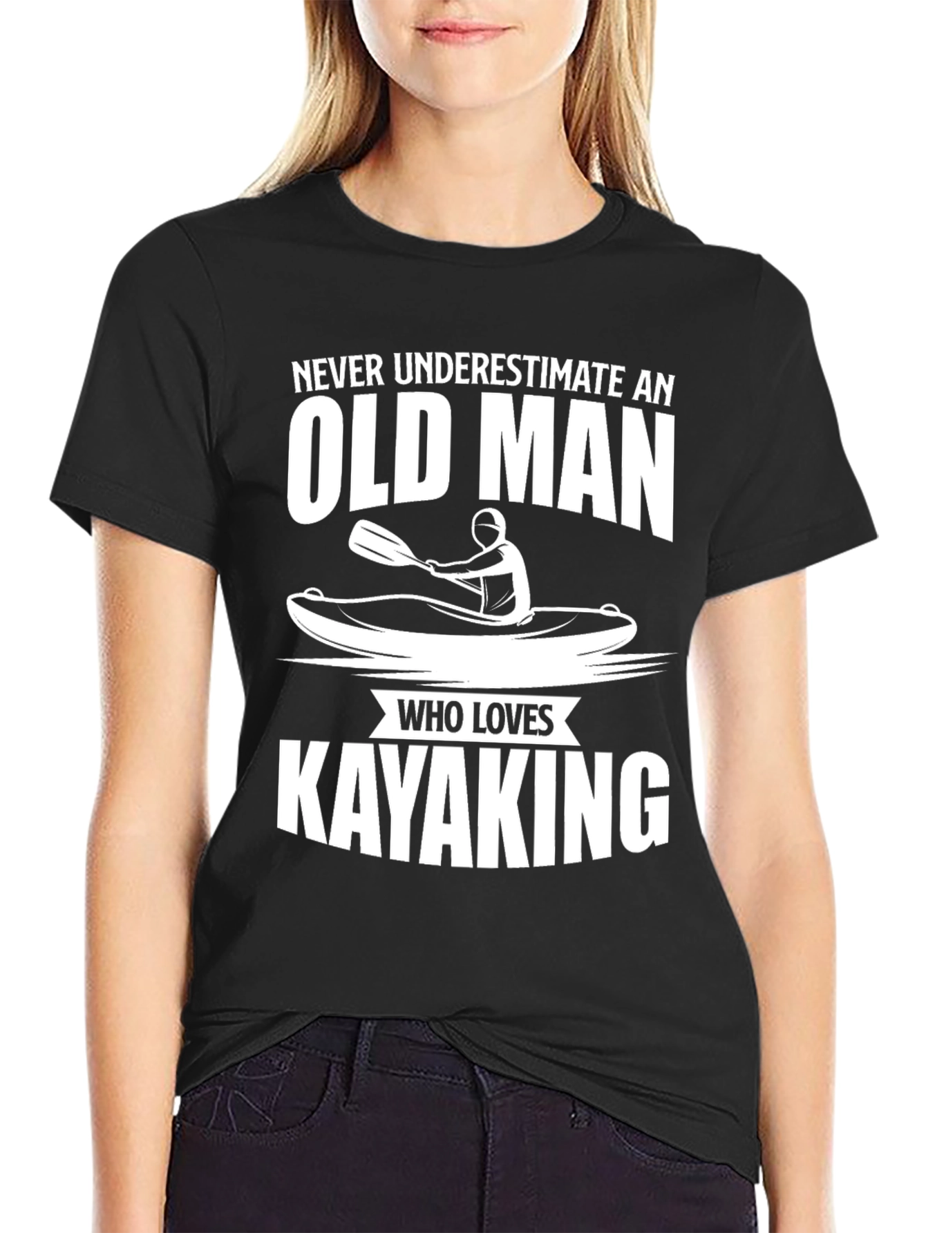 Old Man Kayaking T-Shirt - Never Underestimate!